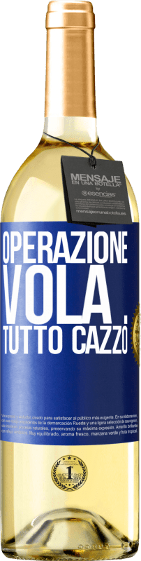 29,95 € Spedizione Gratuita | Vino bianco Edizione WHITE Operazione vola ... tutto cazzo Etichetta Blu. Etichetta personalizzabile Vino giovane Raccogliere 2024 Verdejo