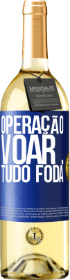 29,95 € Envio grátis | Vinho branco Edição WHITE Operação voar ... tudo foda Etiqueta Azul. Etiqueta personalizável Vinho jovem Colheita 2023 Verdejo