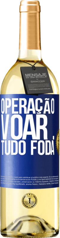 29,95 € Envio grátis | Vinho branco Edição WHITE Operação voar ... tudo foda Etiqueta Azul. Etiqueta personalizável Vinho jovem Colheita 2024 Verdejo