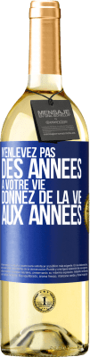 29,95 € Envoi gratuit | Vin blanc Édition WHITE N'enlevez pas des années à votre vie, donnez de la vie aux années Étiquette Bleue. Étiquette personnalisable Vin jeune Récolte 2023 Verdejo