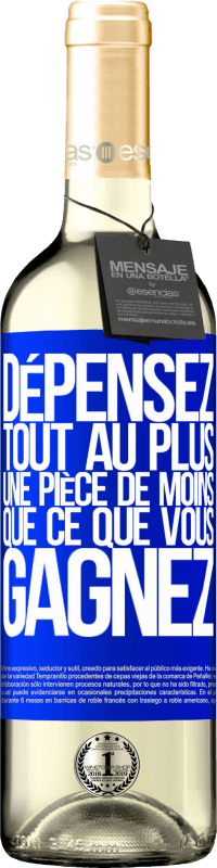 29,95 € Envoi gratuit | Vin blanc Édition WHITE Dépensez, tout au plus, une pièce de moins que ce que vous gagnez Étiquette Bleue. Étiquette personnalisable Vin jeune Récolte 2024 Verdejo