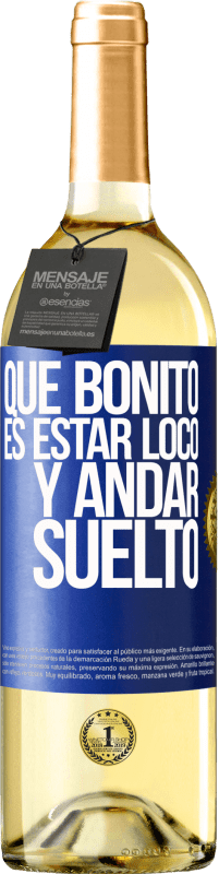 29,95 € Envío gratis | Vino Blanco Edición WHITE Qué bonito es estar loco y andar suelto Etiqueta Azul. Etiqueta personalizable Vino joven Cosecha 2024 Verdejo