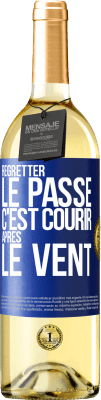 29,95 € Envoi gratuit | Vin blanc Édition WHITE Regretter le passé c'est courir après le vent Étiquette Bleue. Étiquette personnalisable Vin jeune Récolte 2025 Verdejo