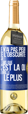 29,95 € Envoi gratuit | Vin blanc Édition WHITE Je n'ai pas peur de l'obscurité car je sais que c'est là où je brille le plus Étiquette Bleue. Étiquette personnalisable Vin jeune Récolte 2023 Verdejo