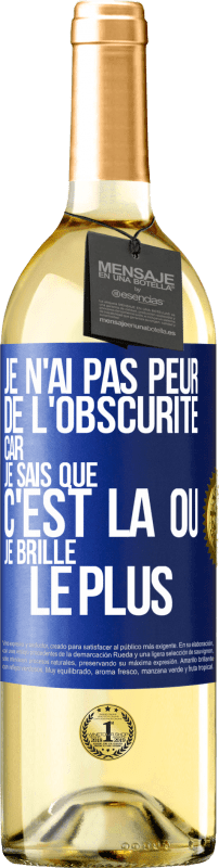 29,95 € Envoi gratuit | Vin blanc Édition WHITE Je n'ai pas peur de l'obscurité car je sais que c'est là où je brille le plus Étiquette Bleue. Étiquette personnalisable Vin jeune Récolte 2024 Verdejo