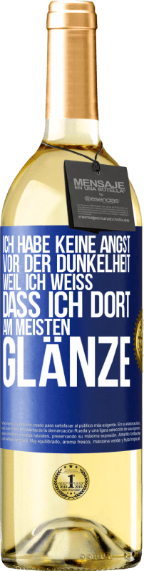 29,95 € Kostenloser Versand | Weißwein WHITE Ausgabe Ich habe keine Angst vor der Dunkelheit, weil ich weiß, dass ich dort am meisten glänze Blaue Markierung. Anpassbares Etikett Junger Wein Ernte 2024 Verdejo