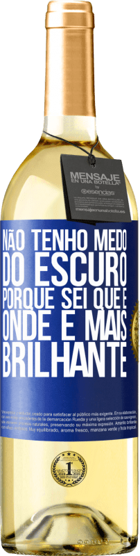 29,95 € Envio grátis | Vinho branco Edição WHITE Não tenho medo do escuro, porque sei que é onde é mais brilhante Etiqueta Azul. Etiqueta personalizável Vinho jovem Colheita 2024 Verdejo