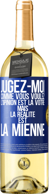 29,95 € Envoi gratuit | Vin blanc Édition WHITE Jugez-moi comme vous voulez. L'opinion est la vôtre mais la réalité est la mienne Étiquette Bleue. Étiquette personnalisable Vin jeune Récolte 2024 Verdejo