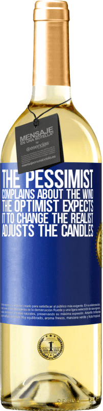 29,95 € Free Shipping | White Wine WHITE Edition The pessimist complains about the wind The optimist expects it to change The realist adjusts the candles Blue Label. Customizable label Young wine Harvest 2024 Verdejo