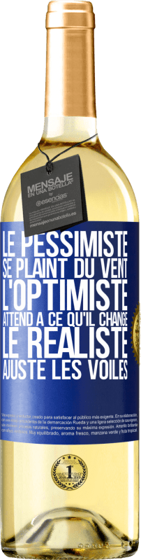 29,95 € Envoi gratuit | Vin blanc Édition WHITE Le pessimiste se plaint du vent, l'optimiste attend à ce qu'il change, le réaliste ajuste les voiles Étiquette Bleue. Étiquette personnalisable Vin jeune Récolte 2025 Verdejo