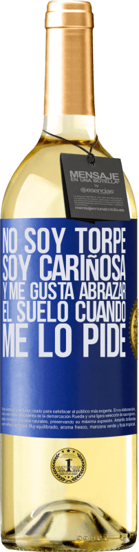 29,95 € Envío gratis | Vino Blanco Edición WHITE No soy torpe, soy cariñosa, y me gusta abrazar el suelo cuando me lo pide Etiqueta Azul. Etiqueta personalizable Vino joven Cosecha 2024 Verdejo