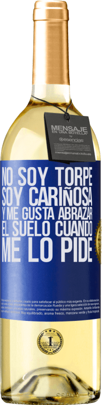 29,95 € Envío gratis | Vino Blanco Edición WHITE No soy torpe, soy cariñosa, y me gusta abrazar el suelo cuando me lo pide Etiqueta Azul. Etiqueta personalizable Vino joven Cosecha 2025 Verdejo