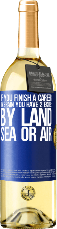 29,95 € Бесплатная доставка | Белое вино Издание WHITE Если вы закончите гонку в Испании, у вас будет 3 старта: по суше, по морю или по воздуху Синяя метка. Настраиваемая этикетка Молодое вино Урожай 2023 Verdejo