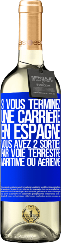 29,95 € Envoi gratuit | Vin blanc Édition WHITE Si vous terminez une course en Espagne, vous avez 3 départs: par voie terrestre, maritime ou aérienne Étiquette Bleue. Étiquette personnalisable Vin jeune Récolte 2024 Verdejo