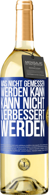 29,95 € Kostenloser Versand | Weißwein WHITE Ausgabe Was nicht gemessen werden kann, kann nicht verbessert werden Blaue Markierung. Anpassbares Etikett Junger Wein Ernte 2024 Verdejo