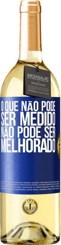 29,95 € Envio grátis | Vinho branco Edição WHITE O que não pode ser medido não pode ser melhorado Etiqueta Azul. Etiqueta personalizável Vinho jovem Colheita 2025 Verdejo