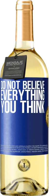 29,95 € Free Shipping | White Wine WHITE Edition Do not believe everything you think Blue Label. Customizable label Young wine Harvest 2024 Verdejo