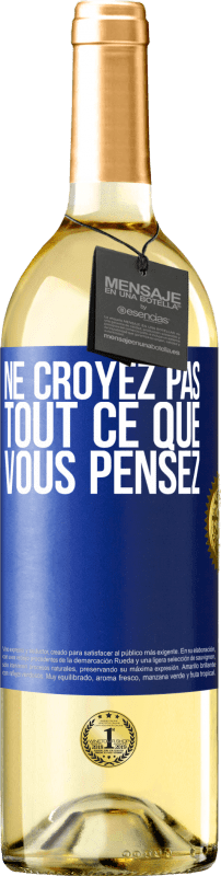 29,95 € Envoi gratuit | Vin blanc Édition WHITE Ne croyez pas tout ce que vous pensez Étiquette Bleue. Étiquette personnalisable Vin jeune Récolte 2023 Verdejo
