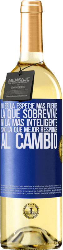 29,95 € Envío gratis | Vino Blanco Edición WHITE No es la especie más fuerte la que sobrevive, ni la más inteligente, sino la que mejor responde al cambio Etiqueta Azul. Etiqueta personalizable Vino joven Cosecha 2024 Verdejo