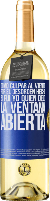 29,95 € Envío gratis | Vino Blanco Edición WHITE Cómo culpar al viento por el desorden hecho, si fui yo quien dejó la ventana abierta Etiqueta Azul. Etiqueta personalizable Vino joven Cosecha 2024 Verdejo