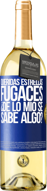 29,95 € Envío gratis | Vino Blanco Edición WHITE Queridas estrellas fugaces: ¿de lo mío se sabe algo? Etiqueta Azul. Etiqueta personalizable Vino joven Cosecha 2024 Verdejo