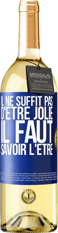 29,95 € Envoi gratuit | Vin blanc Édition WHITE Il ne suffit pas d'être jolie. Il faut savoir l'être Étiquette Bleue. Étiquette personnalisable Vin jeune Récolte 2024 Verdejo