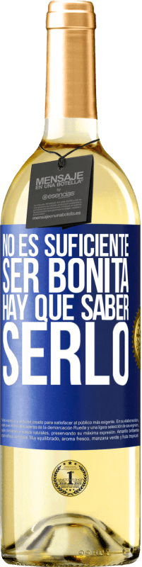 29,95 € Envío gratis | Vino Blanco Edición WHITE No es suficiente ser bonita. Hay que saber serlo Etiqueta Azul. Etiqueta personalizable Vino joven Cosecha 2024 Verdejo