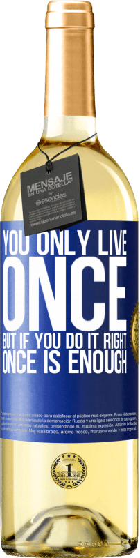 29,95 € 免费送货 | 白葡萄酒 WHITE版 你只活一次，但如果做得对，一次就足够了 蓝色标签. 可自定义的标签 青年酒 收成 2023 Verdejo