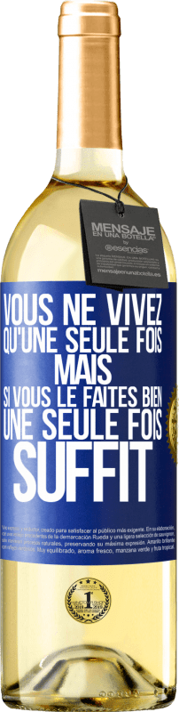 29,95 € Envoi gratuit | Vin blanc Édition WHITE Vous ne vivez qu'une seule fois mais si vous le faites bien une seule fois suffit Étiquette Bleue. Étiquette personnalisable Vin jeune Récolte 2024 Verdejo