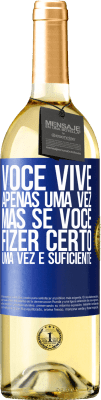 29,95 € Envio grátis | Vinho branco Edição WHITE Você vive apenas uma vez, mas se você fizer certo, uma vez é suficiente Etiqueta Azul. Etiqueta personalizável Vinho jovem Colheita 2023 Verdejo