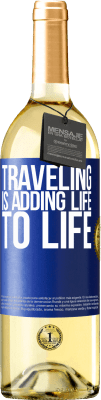 29,95 € Free Shipping | White Wine WHITE Edition Traveling is adding life to life Blue Label. Customizable label Young wine Harvest 2023 Verdejo