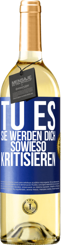 29,95 € Kostenloser Versand | Weißwein WHITE Ausgabe TU ES. Sie werden dich sowieso kritisieren Blaue Markierung. Anpassbares Etikett Junger Wein Ernte 2024 Verdejo