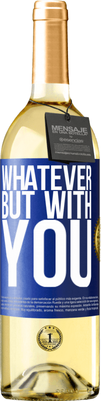 29,95 € Бесплатная доставка | Белое вино Издание WHITE Что угодно, но с тобой Синяя метка. Настраиваемая этикетка Молодое вино Урожай 2023 Verdejo