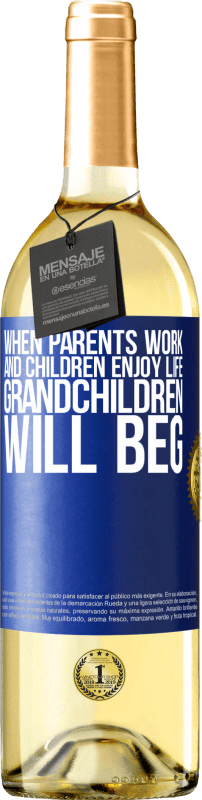 29,95 € 免费送货 | 白葡萄酒 WHITE版 当父母工作和孩子享受生活时，孙子将乞求 蓝色标签. 可自定义的标签 青年酒 收成 2023 Verdejo