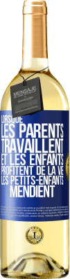 29,95 € Envoi gratuit | Vin blanc Édition WHITE Lorsque les parents travaillent et les enfants profitent de la vie, les petits-enfants mendient Étiquette Bleue. Étiquette personnalisable Vin jeune Récolte 2023 Verdejo