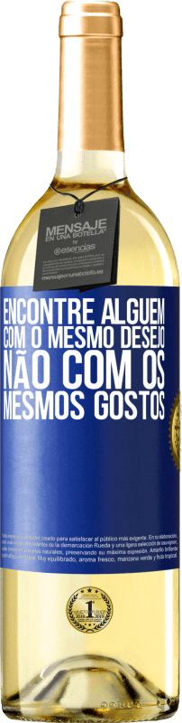 29,95 € Envio grátis | Vinho branco Edição WHITE Encontre alguém com o mesmo desejo, não com os mesmos gostos Etiqueta Azul. Etiqueta personalizável Vinho jovem Colheita 2024 Verdejo