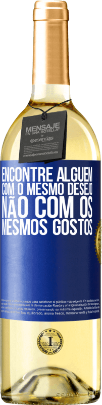 29,95 € Envio grátis | Vinho branco Edição WHITE Encontre alguém com o mesmo desejo, não com os mesmos gostos Etiqueta Azul. Etiqueta personalizável Vinho jovem Colheita 2025 Verdejo