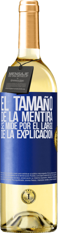 29,95 € Envío gratis | Vino Blanco Edición WHITE El tamaño de la mentira se mide por el largo de la explicación Etiqueta Azul. Etiqueta personalizable Vino joven Cosecha 2024 Verdejo