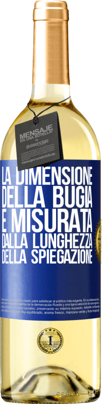 29,95 € Spedizione Gratuita | Vino bianco Edizione WHITE La dimensione della bugia è misurata dalla lunghezza della spiegazione Etichetta Blu. Etichetta personalizzabile Vino giovane Raccogliere 2024 Verdejo