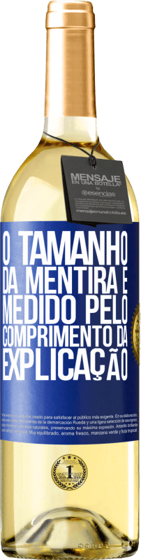 29,95 € Envio grátis | Vinho branco Edição WHITE O tamanho da mentira é medido pelo comprimento da explicação Etiqueta Azul. Etiqueta personalizável Vinho jovem Colheita 2024 Verdejo