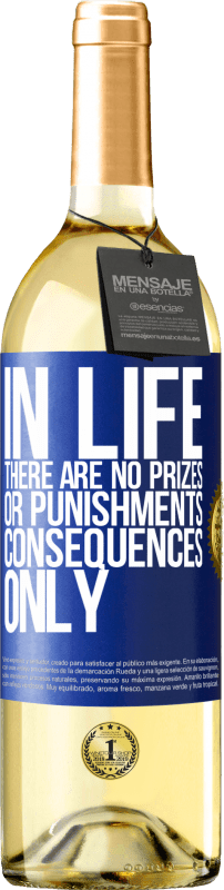 29,95 € Free Shipping | White Wine WHITE Edition In life there are no prizes or punishments. Consequences only Blue Label. Customizable label Young wine Harvest 2024 Verdejo