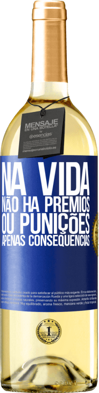 29,95 € Envio grátis | Vinho branco Edição WHITE Na vida não há prêmios ou punições. Apenas consequências Etiqueta Azul. Etiqueta personalizável Vinho jovem Colheita 2024 Verdejo