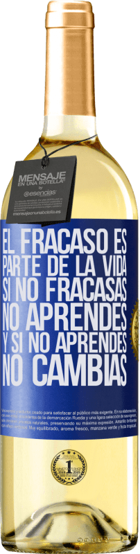 29,95 € Envío gratis | Vino Blanco Edición WHITE El fracaso es parte de la vida. Si no fracasas, no aprendes, y si no aprendes, no cambias Etiqueta Azul. Etiqueta personalizable Vino joven Cosecha 2024 Verdejo