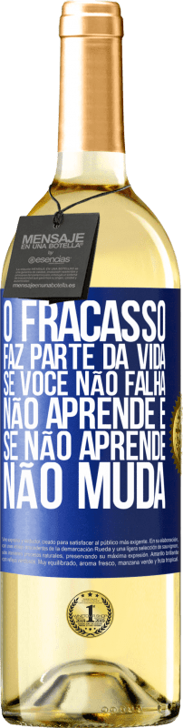 29,95 € Envio grátis | Vinho branco Edição WHITE O fracasso faz parte da vida. Se você não falha, não aprende e, se não aprende, não muda Etiqueta Azul. Etiqueta personalizável Vinho jovem Colheita 2024 Verdejo