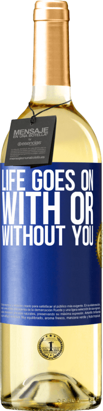 29,95 € Free Shipping | White Wine WHITE Edition Life goes on, with or without you Blue Label. Customizable label Young wine Harvest 2023 Verdejo