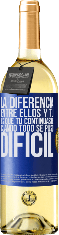 29,95 € Envío gratis | Vino Blanco Edición WHITE La diferencia entre ellos y tú, es que tú continuaste cuando todo se puso difícil Etiqueta Azul. Etiqueta personalizable Vino joven Cosecha 2024 Verdejo