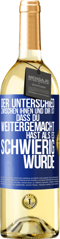 29,95 € Kostenloser Versand | Weißwein WHITE Ausgabe Der Unterschied zwischen ihnen und dir ist, dass du weitergemacht hast als es schwierig wurde Blaue Markierung. Anpassbares Etikett Junger Wein Ernte 2024 Verdejo