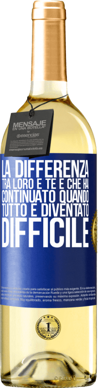 29,95 € Spedizione Gratuita | Vino bianco Edizione WHITE La differenza tra loro e te è che hai continuato quando tutto è diventato difficile Etichetta Blu. Etichetta personalizzabile Vino giovane Raccogliere 2024 Verdejo