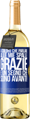 29,95 € Spedizione Gratuita | Vino bianco Edizione WHITE A coloro che parlano alle mie spalle, GRAZIE. È un segno che sono avanti! Etichetta Blu. Etichetta personalizzabile Vino giovane Raccogliere 2023 Verdejo