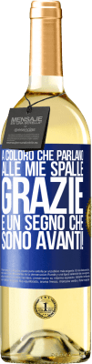 29,95 € Spedizione Gratuita | Vino bianco Edizione WHITE A coloro che parlano alle mie spalle, GRAZIE. È un segno che sono avanti! Etichetta Blu. Etichetta personalizzabile Vino giovane Raccogliere 2025 Verdejo